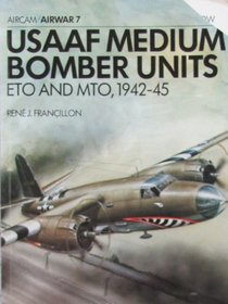 USAAF Medium Bomber Units ETO and MTO, 1942-45