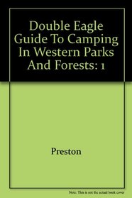 Double Eagle Guide to Camping in Western Parks and Forests, Volume 1: Pacific Northwest