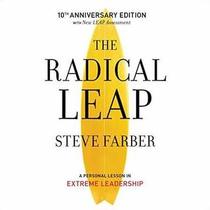 The Radical Leap: A Personal Lesson in Extreme Leadership