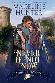Never If Not Now (Midsummer Knights, Bk 7)