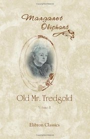 Old Mr. Tredgold: Volume 2