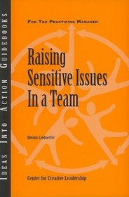 Raising Sensitive Issues in a Team (J-B CCL (Center for Creative Leadership))