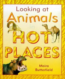 Looking at Animals in Hot Places (Looking at Animals)