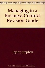 Managing in a Business Context Revision Guide