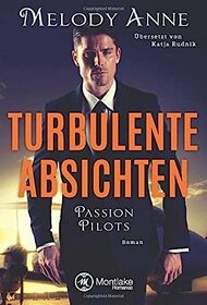Turbulente Absichten (Passion Pilots, 1) (German Edition)