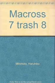 Macross 7 Trash #8