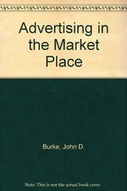 Advertising in the marketplace (The Gregg/McGraw-Hill marketing series)