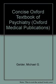 Concise Oxford Textbook of Psychiatry (Oxford Medical Publications)