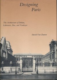 Designing Paris: The Architecture of Duban, Labrouste Duc, and Vaudoyer