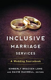 Inclusive Marriage Services: A Wedding Sourcebook