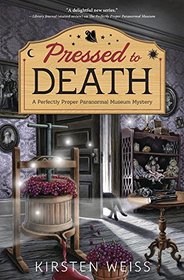 Pressed to Death (Perfectly Proper Paranormal Museum Mystery, Bk 2)