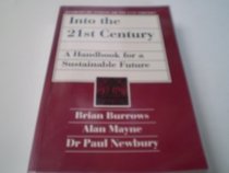 Into the Twenty-First Century: A Handbook for a Sustainable Future (Adamantine Studies on the 21st Century, 1)