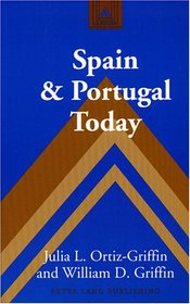 Spain and Portugal Today (Studies in Modern European History, V. 32)