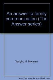 An answer to family communication (The Answer series)