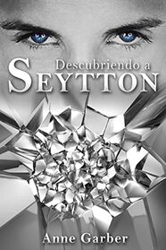 Descubriendo a Seytton (Spanish Edition)