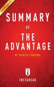 Summary of The Advantage: by Patrick Lencioni | Includes Analysis