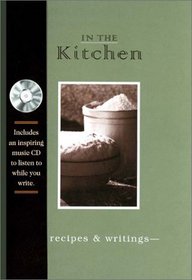 In the Kitchen: Recipes and Writings: Journal and CD