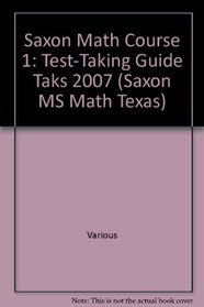 Taks: Test-Taking Guide (Saxon MS Math Texas)