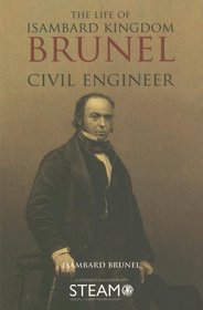 The Life of Isambard Kingdom Brunel, Civil Engineer