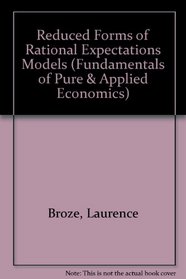 Reduced Forms of Rational Expectations Models (Fundamentals of Pure and Applied Economics Series)