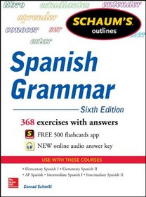 Schaum's Outline of Spanish Grammar, 6th Edition (Schaum's Outline Series)