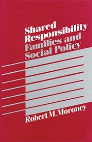 Shared Responsibility: Families and Social Policy (Modern Applications of Social Work)