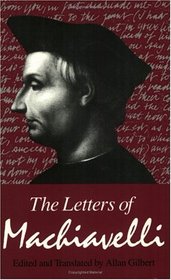 The Letters of Machiavelli : A Selection