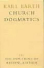 The Doctrine of Reconciliation (Church Dogmatics, Volume IV, I)