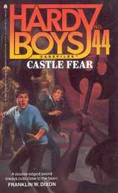 Castle Fear (Hardy Boys Casefiles, No 44)