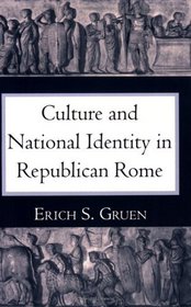 Culture and National Identity in Republican Rome (Cornell Studies in Classical Philology)