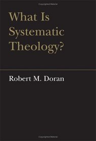 What is Systematic Theology? (Lonergan Studies)