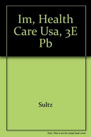 Instructor's Manual for Health Care USA: Understanding Its Organization and Delivery, Third Edition