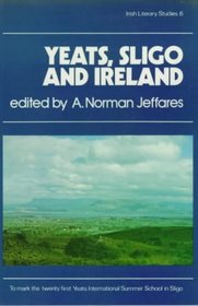 Yeats, Sligo and Ireland (Irish Literary Studies) (The Irish Literary Studies Series)