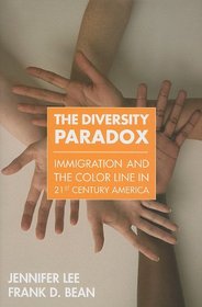 The Diversity Paradox: Immigration and the Color Line in Twenty-first Century America