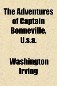 The Adventures of Captain Bonneville, U.s.a.