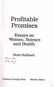 Profitable Promises: Essays on Women, Science & Health