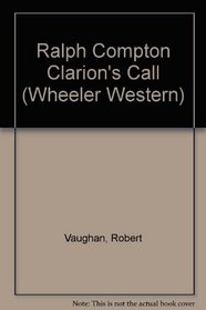 Ralph Compton Clarion's Call (Wheeler Large Print Book Series)