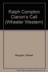Ralph Compton Clarion's Call (Wheeler Large Print Book Series)