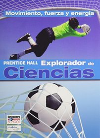 MOVIMIENTO FUERZA Y ENERGIA (Prentice Hall Explorador de Ciencias, M)