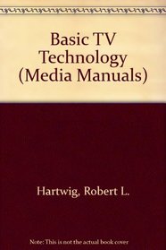Basic TV Technology (Media Manuals)