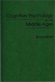 Cognitive Psychology in the Middle Ages (Contributions in Psychology)