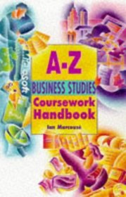 The A-Z Business Studies Coursework Handbook (Complete A-Z Handbooks)