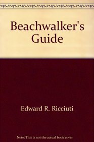 The Beachwalker's Guide: The Seashore from Maine to Florida