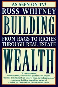 Building Wealth: From Rags to Riches With Real Estate