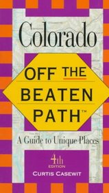 Colorado: Off the Beaten Path (4th ed)