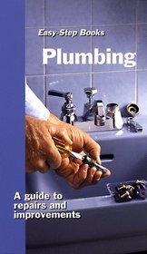 Plumbing: A Guide to Repairs and Improvements (Easy-Step Series)