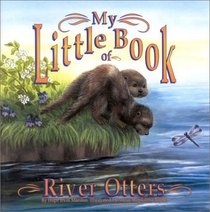 My Little Book of River Otters (My Little Book Series)