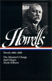 William Dean Howells : Novels 1886-1888 : The Minister's Charge / April Hopes / Annie Kilburn (Library of America)