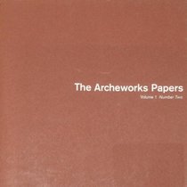 The Archeworks Papers (Volume 1 Number Two)