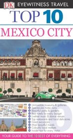 Dk Eyewitness Top 10 Travel Guide: Mexico City